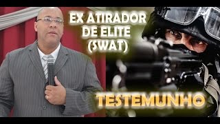 🔥 TESTEMUNHO EX ATIRADOR DE ELITE/SWAT (PASTOR ROBSON VIANA)
