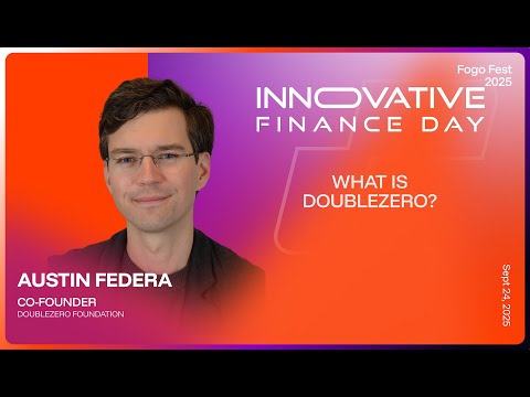 Fogo Fest 2025: What is DoubleZero - Austin Federa