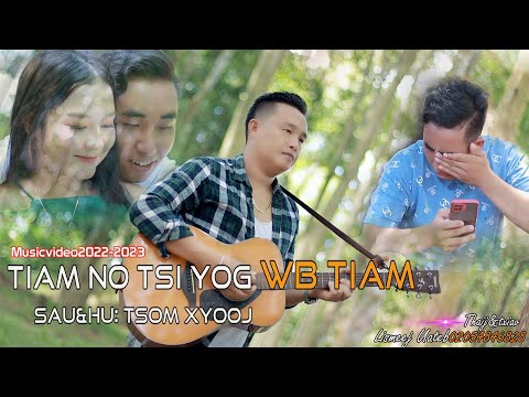 Tiam no Tsis yog wb Tiam - Tsom Xyooj Nkauj Tawm Tshiab 2022 - 2023
