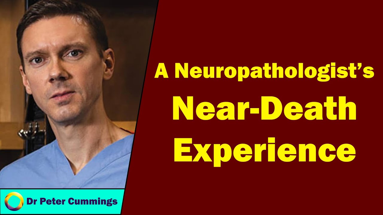 Dr. Peter Cummings Near Death Experience:  A Scientist Shares His NDE