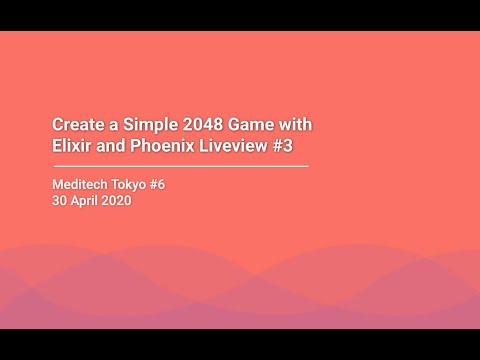 Creating a 2048 game with Elixir, Phoenix and Phoenix Liveview part 3