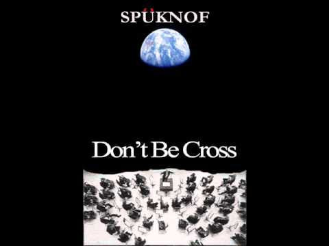 Spuknof - Don't Be Cross