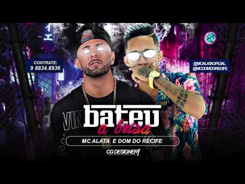 MC ALATA E DOM DO RECIFE - BATEU A BRISA - MÚSICA NOVA