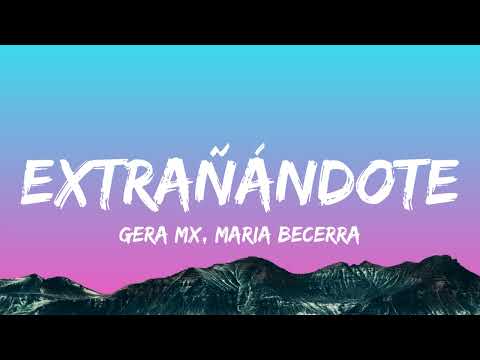 Gera MX, Maria Becerra - Extrañándote