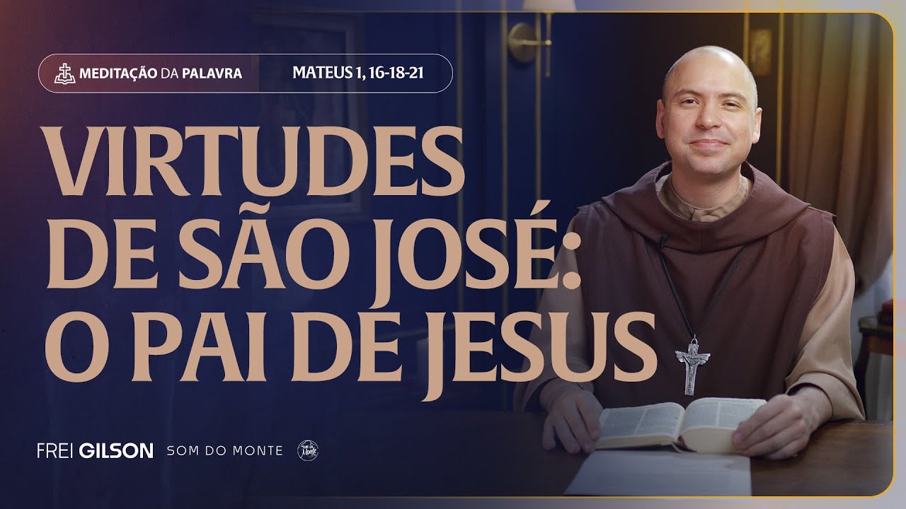 Virtudes de José: o pai de Jesus | (Mateus 1, 16-18-21.24a) #2289