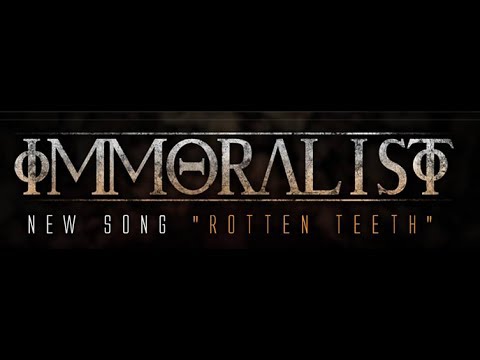 Immoralist - Rotten Teeth