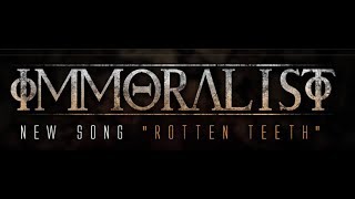 Immoralist - Rotten Teeth