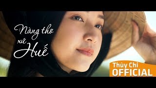 Video thumbnail of "❤️ Nàng Thơ Xứ Huế | Thùy Chi | Theme Song From "Nàng thơ xứ Huế" Series"