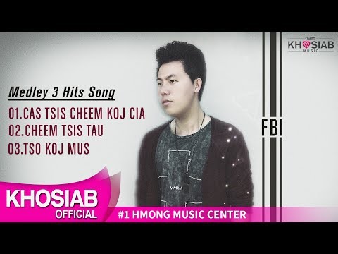 Cas tsis cheem.. + Cheem tsis tau + Tso koj mus - FBI (Yee Lee) Medlay Song