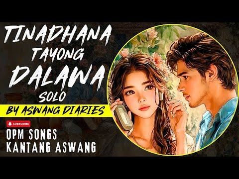 TINADHANA TAYONG DALAWA SOLO | OPM LOVE SONGS | DALAGANG WEDDING SINGER KINULONG SA LIBLIB NA BARYO
