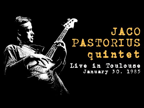 Jaco Pastorius Quintet - Live in Toulouse 1985 [audio only]