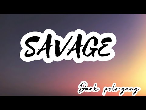 SAVAGE (lyric) _Dark Polo Gang, Pyrex, Wayne Santana