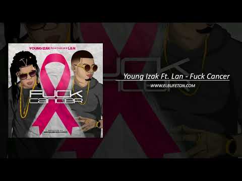Young Izak Ft  Lan   Fuck Cancer www elbufeton com