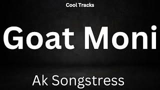 Ak Songstress - Goat Moni (Audio)