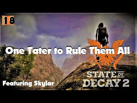 [18] One Tater to Rule them All (CO-OP) | State of Decay 2