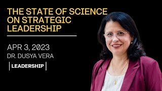 The State of Science on Strategic Leadership - Dusya Vera - Strategic leadership Development Forum