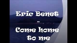 Eric Benet - Come Home to me - with lyrics