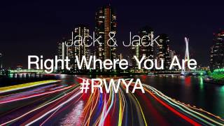Right Where You Are - Jack and Jack (AUDIO)
