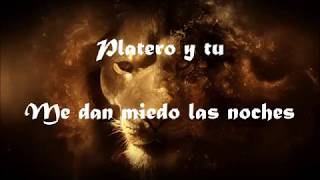 Platero y tu me dan miedo las noches con letra