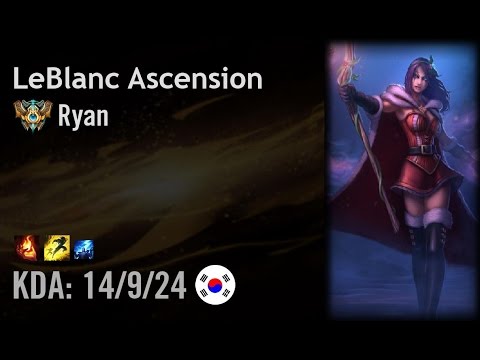 LeBlanc Ascension - Ryan - KR Challenger Patch 6.9