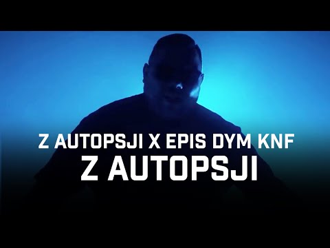 Z Autopsji ft. Epis DYM KNF - Z Autopsji