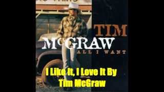 I Like It, I Love It By Tim McGraw *Lyrics in description*