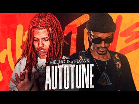 OS FLOWS MAIS VICIANTES no AUTOTUNE!