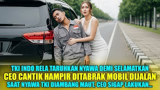 Download lagu TKI INDO RELA JADI TAMENG DEMI SELAMATKAN CEO CANTIK DARI PEMUDI AROGAN! mp3