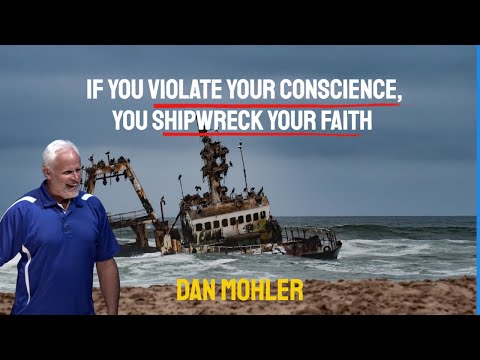 ✝️ If you violate your conscience, you shipwreck your faith - Dan Mohler