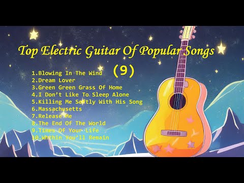 Romantic Guitar (9) - Classic Melody for happy Mood - Top Electric Guitar Of Popular Songs