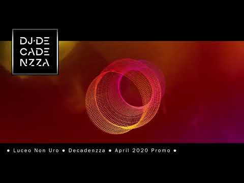 ● Luceo Non Uro ● Decadenzza ● April 2020 ●