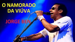 Jorge Ben -  o namorado da Viúva