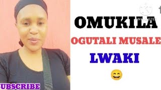 OMUKILA OGUTALI MUKONOLE LWAKI   AKABOZI / OKWEZINA