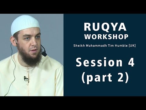 Ruqya Workshop - Sheikh Tim humble [Session 4 part 2]