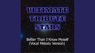 Adam Lambert - Better Than I Know Myself (Vocal Melody Version)