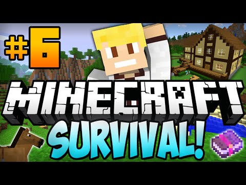 Minecraft Survival Let's Play EP.6 - "I FOUND A HORSE + AMAZING HOUSE!"