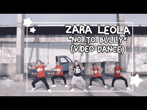 ZARA LEOLA  VIDEO DANCE "NO TO BULLY"