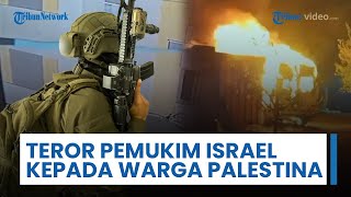 Pemukim Israel Meneror dan Bakar Rumah Warga Palestina di Tepi Barat, Kendaraan juga Hangus Dibakar