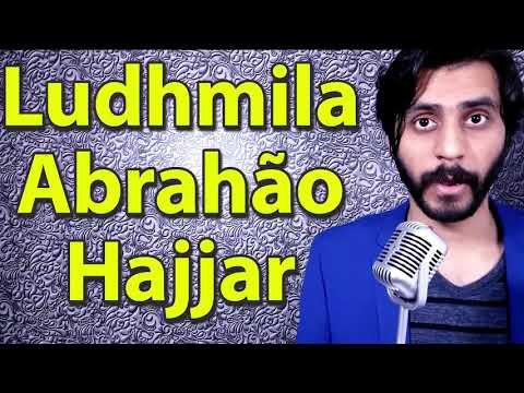 How To Pronounce Ludhmila Abrahao Hajjar