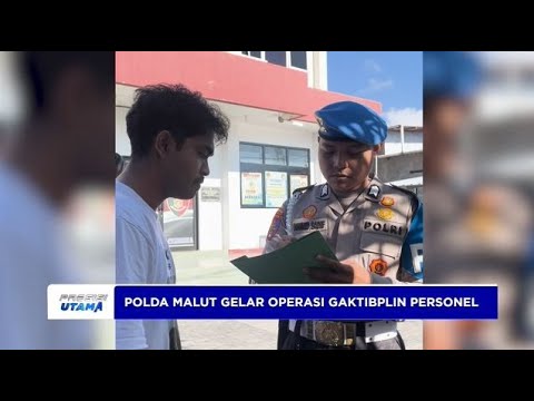 POLDA MALUT GELAR OPERASI GAKTIBPLIN PERSONEL