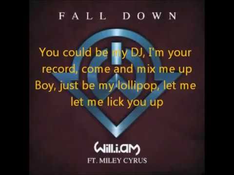 Will I Am Fall Down Ft. Miley Cyrus /lyrics/