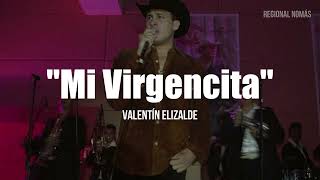 Valentín Elizalde - Mi Virgencita (LETRA)