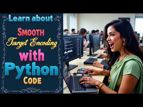 10 Smooth Target Encoding Categorical Encoding Python Machine Learning Ai Data Preprocessing