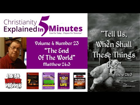 Christianity Explained In 5 Minutes - The End Of The World - Matthew 24:3