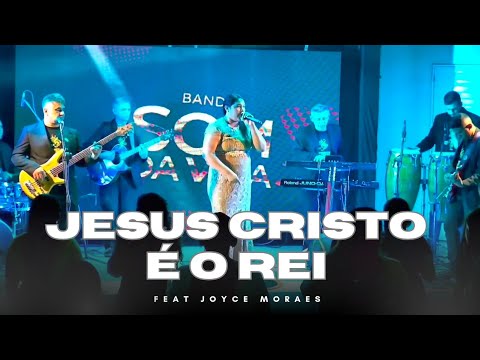 Jesus Cristo É O Rei - Banda Som da Vida