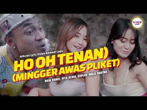 HO OH TENAN (MINGGER AWAS PLIKET) - Kepler, Mala Agatha, Raja Panci, Vita Alvia [OLV]