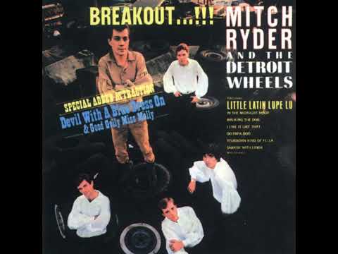 Mitch Ryder & the Detroit Wheels - Devil with the Blue Dress On / Good Golly Miss Molly (1966)