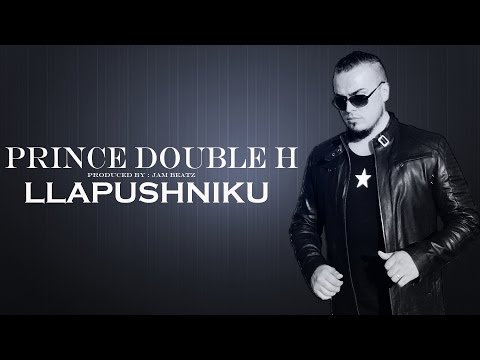Prince Double H - Llapushniku - NEW - produced by JambeatZ