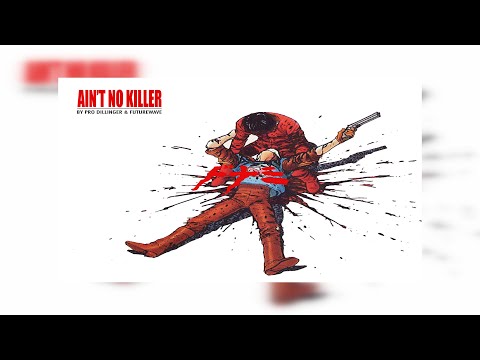 Pro Dillinger x Futurewave - AIN'T NO KILLER (Prod. Futurewave) (New Official Audio) #DirtWave3