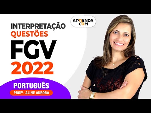Interpretação FGV Questões 2022 - Português - Professora Aline Aurora